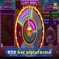 850 bet plataforma